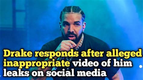 drake photo exposed|Drake responds after alleged inappropriate video of him leaks on。